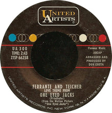 Load image into Gallery viewer, Ferrante &amp; Teicher : (Love Theme From) One Eyed Jacks / (Tara's Theme From) Gone With The Wind (7")