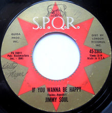 Load image into Gallery viewer, Jimmy Soul : If You Wanna Be Happy / Don&#39;t Release Me (7&quot;, Single)