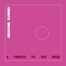 Load image into Gallery viewer, Blouse / Craft Spells : Gruesome Flowers 2: A Tribute To The Wake (7", Ltd, Cle)