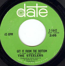 Load image into Gallery viewer, The Steelers (2) : Get It From The Bottom / I&#39;m Sorry (7&quot;, Single, Pit)