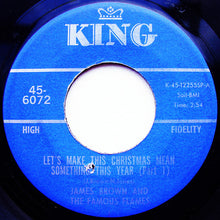 Load image into Gallery viewer, James Brown &amp; The Famous Flames : Let&#39;s Make Christmas Mean Something This Year (7&quot;)