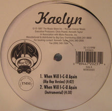 Load image into Gallery viewer, Kaelyn : When Will I-C-U Again (12&quot;)