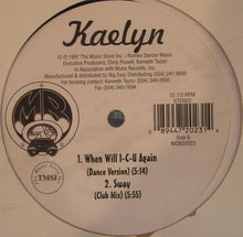 Load image into Gallery viewer, Kaelyn : When Will I-C-U Again (12&quot;)