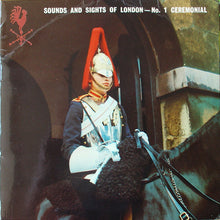 Load image into Gallery viewer, Various : Sounds And Sights Of London - No. 1 Ceremonial (7")