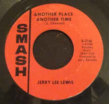 Load image into Gallery viewer, Jerry Lee Lewis : Another Place Another Time (7", Single, Styrene)