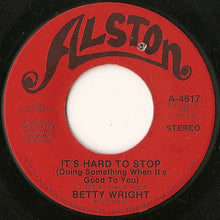 Load image into Gallery viewer, Betty Wright : It&#39;s Hard To Stop (Doing Something When It&#39;s Good To You) (7&quot;, PL )