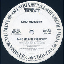 Load image into Gallery viewer, Eric Mercury : Take Me Girl I&#39;m Ready (12&quot;, Promo)