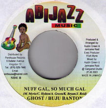 Load image into Gallery viewer, Ghost (6) &amp; Buju Banton : Nuff Gal, So Much Gal (7")