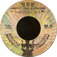 Load image into Gallery viewer, The Kasenetz-Katz Singing Orchestral Circus : Quick Joey Small (Run Joey Run) (7", Single, Pit)