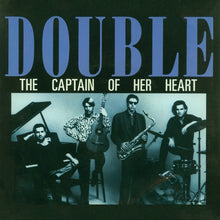 Load image into Gallery viewer, Double : The Captain Of Her Heart (7")