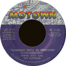 Load image into Gallery viewer, Diana Ross And The Supremes : Someday We&#39;ll Be Together / He&#39;s My Sunny Boy (7&quot;, Single)