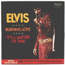 Load image into Gallery viewer, Elvis Presley : Burning Love / It's A Matter Of Time (7", Single, Roc)