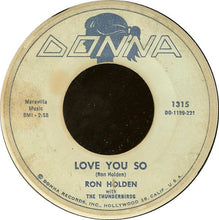 Load image into Gallery viewer, Ron Holden With The Thunderbirds (3) : Love You So / My Babe (7", Single)