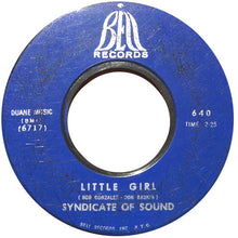 Load image into Gallery viewer, Syndicate Of Sound : Little Girl / You (7", Single, Mono, Styrene)