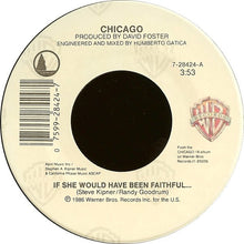 Load image into Gallery viewer, Chicago (2) : If She Would Have Been Faithful... (7", Spe)