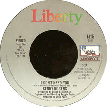 Load image into Gallery viewer, Kenny Rogers : I Don&#39;t Need You / Without You In My Life (7&quot;, Single, Win)