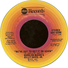Load image into Gallery viewer, Marilyn McCoo &amp; Billy Davis Jr. : You Don&#39;t Have To Be A Star (To Be In My Show) / We&#39;ve Got To Get It On Again (7&quot;, Single, Styrene, Pit)