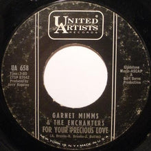 Load image into Gallery viewer, Garnet Mimms And The Enchanters : For Your Precious Love (7&quot;, Single)