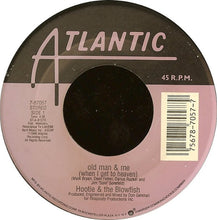 Load image into Gallery viewer, Hootie &amp; The Blowfish : Old Man &amp; Me (When I Get To Heaven) (7")