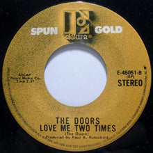 Load image into Gallery viewer, The Doors : Light My Fire / Love Me Two Times (7", Single, RE)