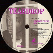 Load image into Gallery viewer, Teardrop (2) : 3 Strikes You&#39;re Out (12&quot;)