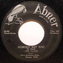 Load image into Gallery viewer, Dee Clark With Riley Hampton&#39;s Orchestra : Nobody But You / When I Call On You (7&quot;, Single)