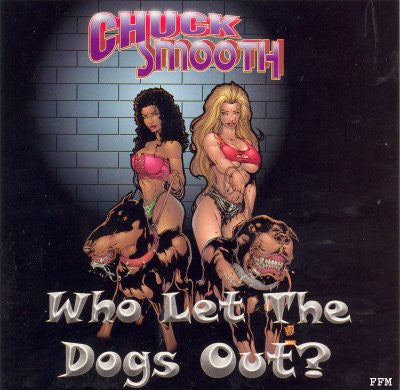 Chuck Smooth : Who Let The Dogs Out? (12