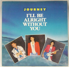 Load image into Gallery viewer, Journey : I'll Be Alright Without You (7", Styrene, Pit)