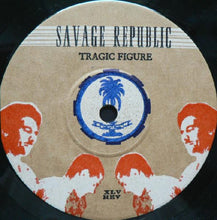 Load image into Gallery viewer, Savage Republic : Tragic Figure (7", Ltd, Num, RE)