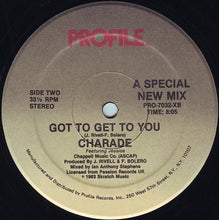 Load image into Gallery viewer, Charade (2) Featuring Jessica (39) : Got To Get To You (12&quot;, Maxi)