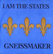 Load image into Gallery viewer, Gneissmaker : I Am The States / Retarded Triplets (7", Single)