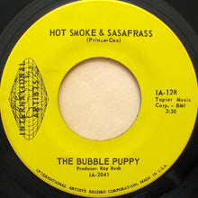 Load image into Gallery viewer, Bubble Puppy : Hot Smoke &amp; Sasafrass (7&quot;, Single)