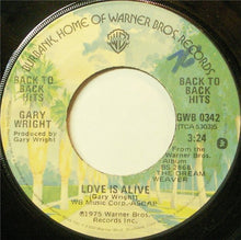 Load image into Gallery viewer, Gary Wright : Dream Weaver / Love Is Alive (7", Single)