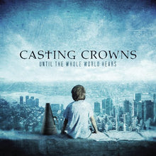 Load image into Gallery viewer, Casting Crowns : Until The Whole World Hears (CD, Album)
