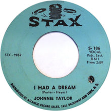 Load image into Gallery viewer, Johnnie Taylor : I Had A Dream (7&quot;, Single)