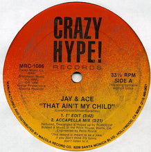 Load image into Gallery viewer, Jay &amp; Ace : That Ain&#39;t My Child (12&quot;)