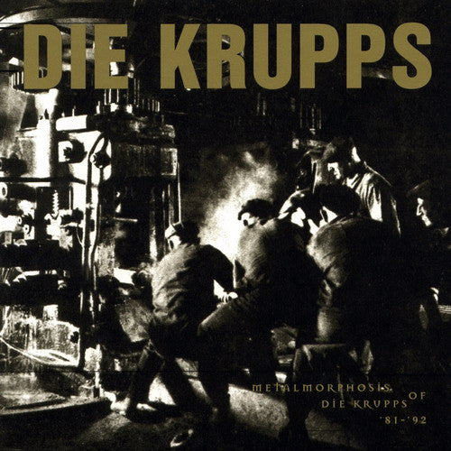 Die Krupps : Metalmorphosis Of Die Krupps '81-'92 (CD, Comp)