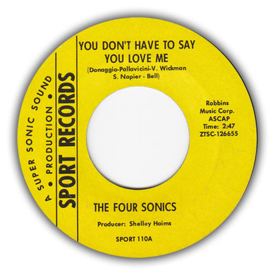 The Four Sonics : You Don't Have To Say You Love Me / It Takes Two (7