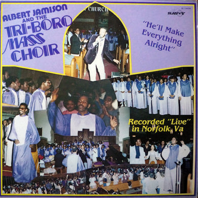 Albert Jamison And The Tri-Boro Mass Choir : He'll Make Everything Alright (LP)