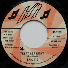 Load image into Gallery viewer, Eric Tig : Treat Her Right / Peace Brother Peace (7&quot;, Promo)