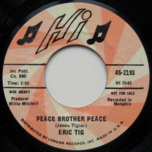 Load image into Gallery viewer, Eric Tig : Treat Her Right / Peace Brother Peace (7&quot;, Promo)