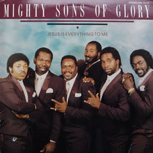Load image into Gallery viewer, Mighty Sons Of Glory : Jesus Is Everything To Me (LP)