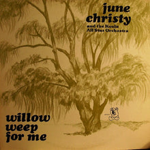 Load image into Gallery viewer, June Christy And The Koala All Star Orchestra : Willow Weep For Me (LP, Album)