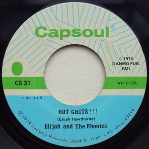 Elijah And The Ebonies : Hot Grits!!! (7")