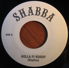Load image into Gallery viewer, Shabba Ranks : Holla Fi Buddy (Remix) (7&quot;, Unofficial)