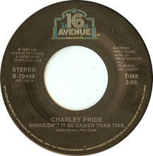 Load image into Gallery viewer, Charley Pride : Shouldn't It Be Easier Than This / Look In Your Mirror (7", Single)