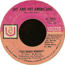 Load image into Gallery viewer, Jay &amp; The Americans : This Magic Moment (7", Styrene)