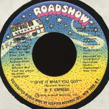 Load image into Gallery viewer, B.T. Express : Give It What You Got (7&quot;, Single, Promo)