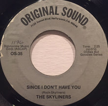 Load image into Gallery viewer, The Skyliners : Since I Don't Have You (7")