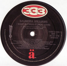 Load image into Gallery viewer, Saundra Williams : I Want It, I Need It (Real Love) (12&quot;)